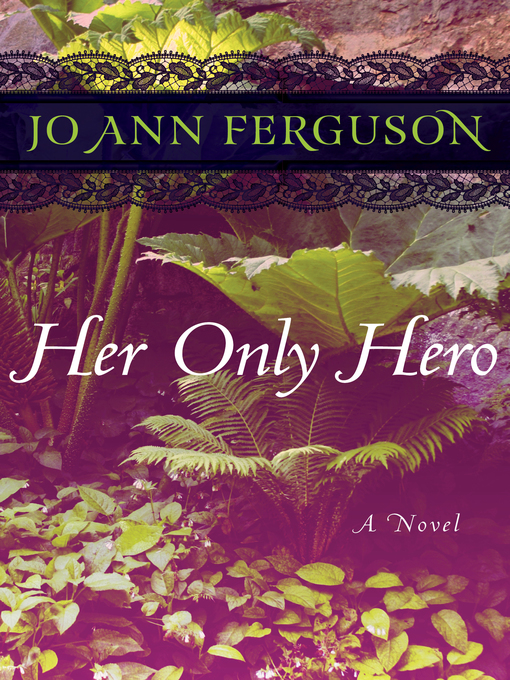 Title details for Her Only Hero by Jo Ann Ferguson - Available